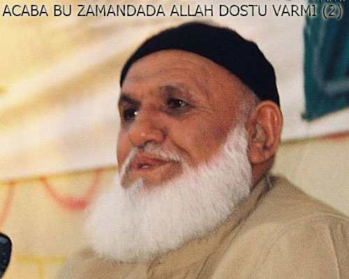 Abdullah Baba Bu Zamandada Allaha Dost Kişiler Var mı?