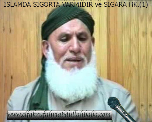 Abdullah Baba İslamda Sigorta Varmıdır ve Sigara Hakkında