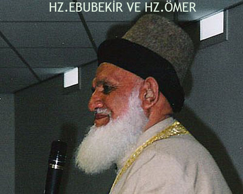 Abdullah Baba Hz.Ebubekir ve Hz Ömer Hakkındaki Sohbetleri